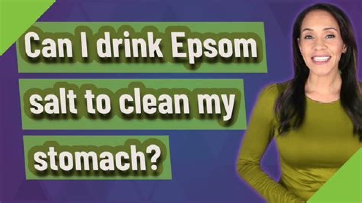 Can I drink Epsom salt to clean my stomach?