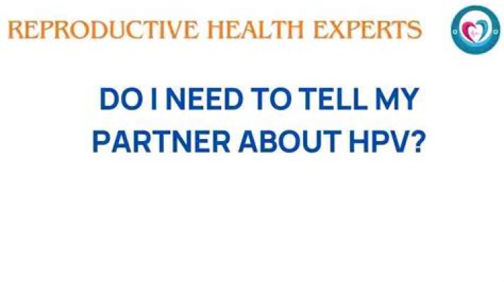 Do I need to tell my partner about HPV?