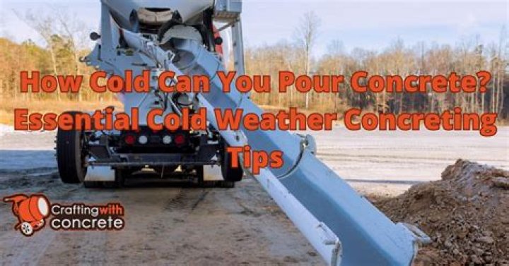How cold can you pour concrete?
