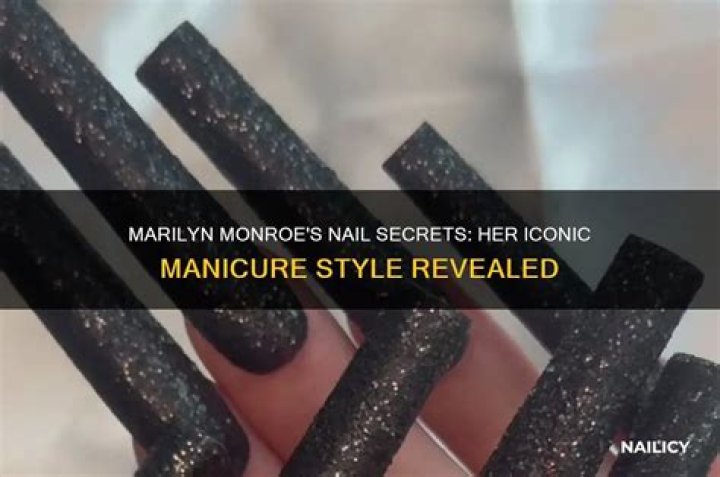 How did Marilyn Monroe do her nails?