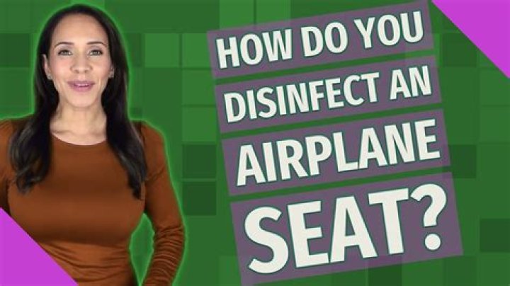 How do you disinfect an airplane seat?