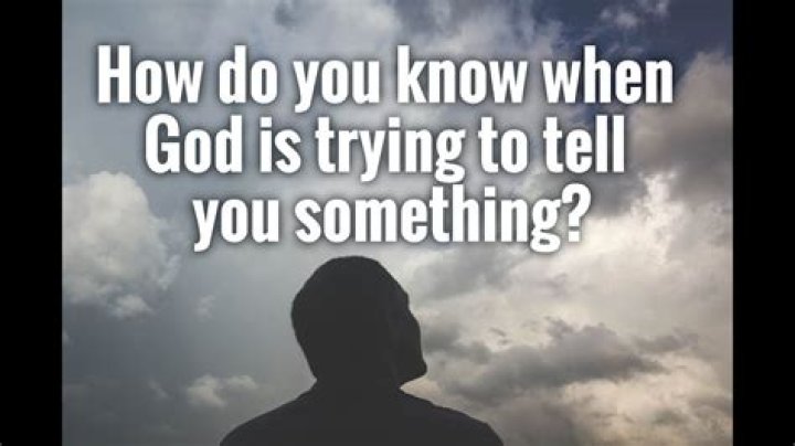 How do you know when God is trying to tell you something?