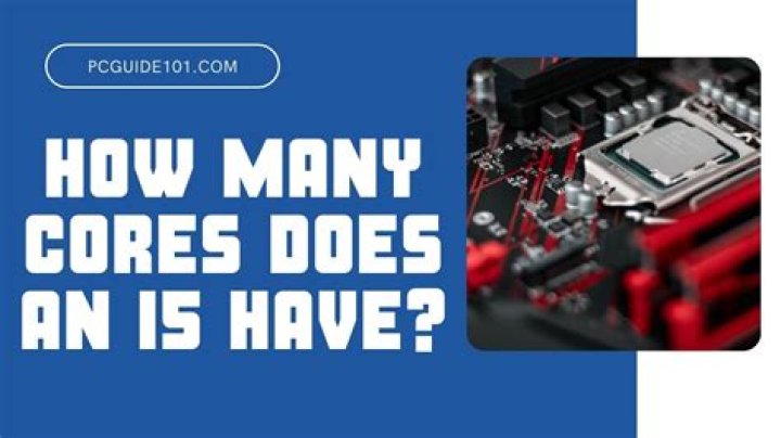 How many cores does an i5 have?