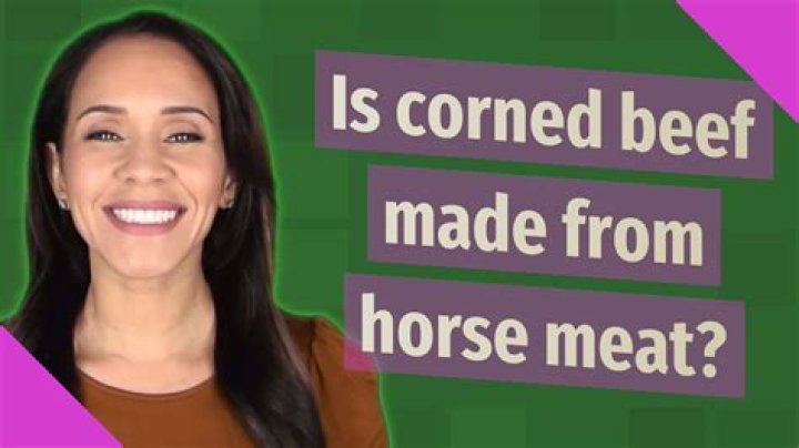 Is corned beef made from horse?