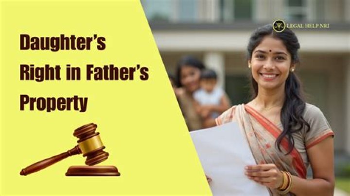 Is daughter have rights in father property?