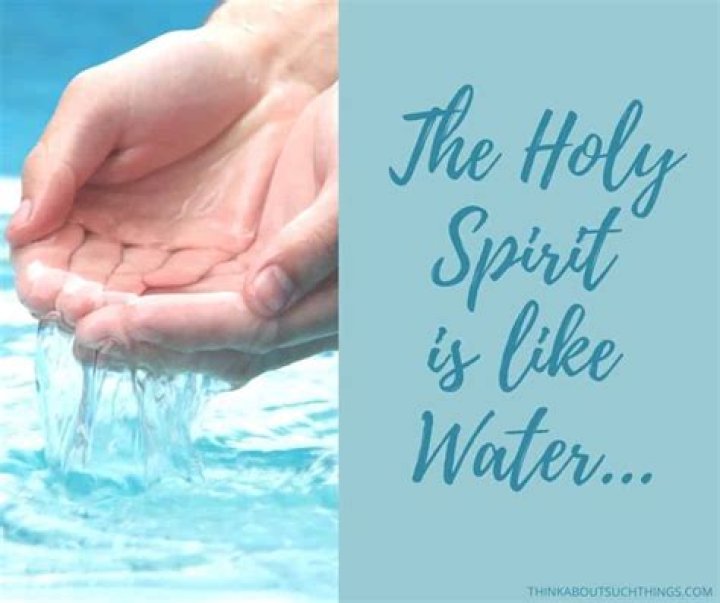 Is the Holy Spirit like water?