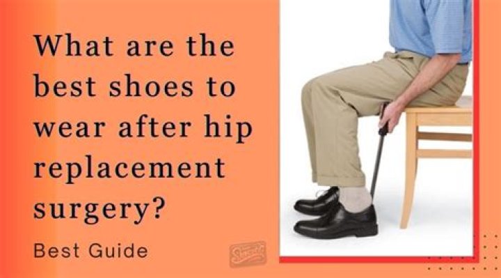 What's the best shoe to wear after hip replacement?