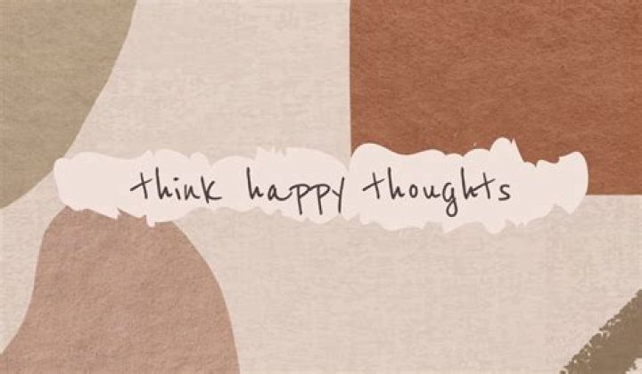 What are happy thoughts?