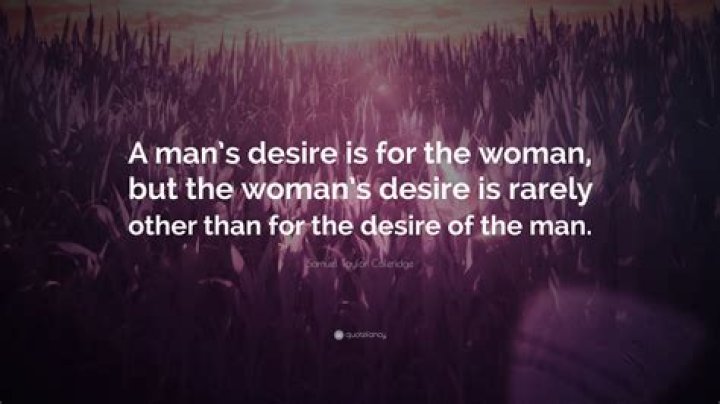 What does a man desire from a woman?