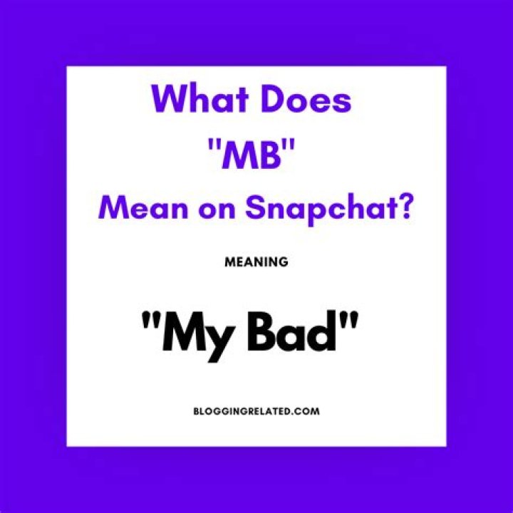 What does MB mean on Snapchat?