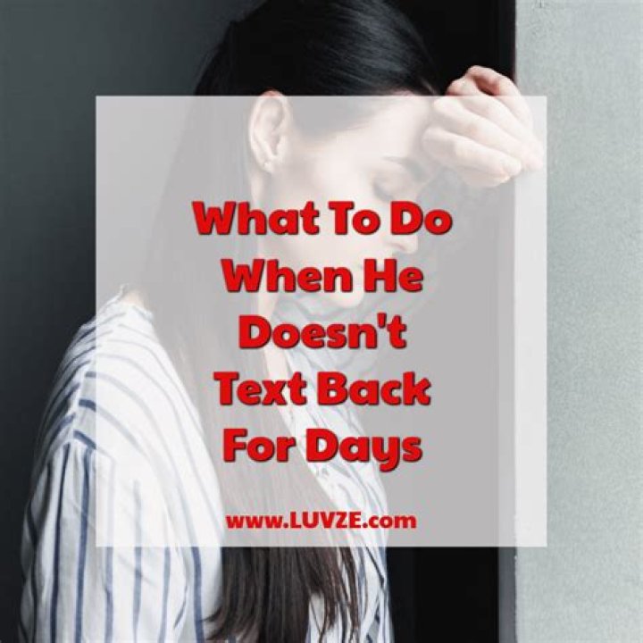 What if a guy doesn't text you for a day?