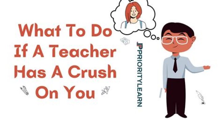 What if you have a crush on your teacher?