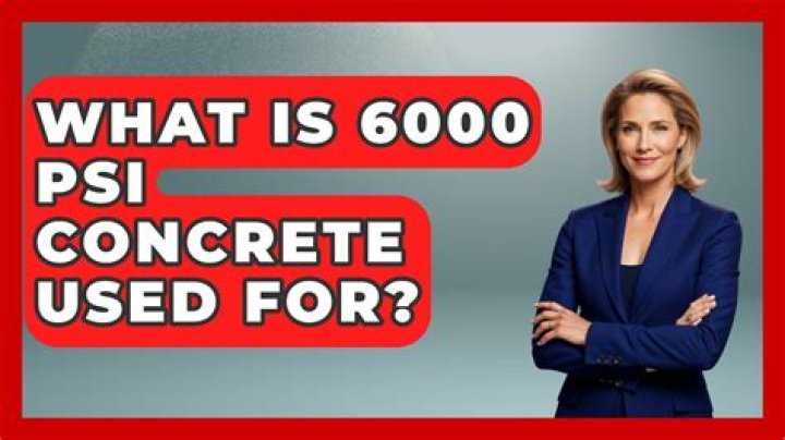 What is 6000 psi concrete used for?