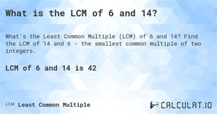 What is the LCM of 6 and 14?