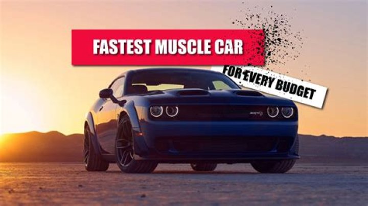 What was the fastest muscle car ever made?