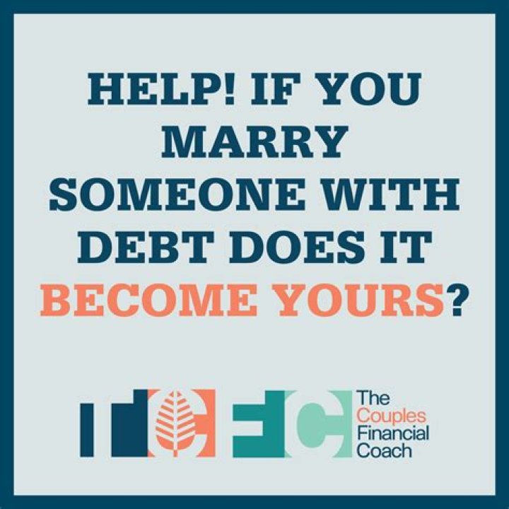 When you marry someone does their debt become yours?