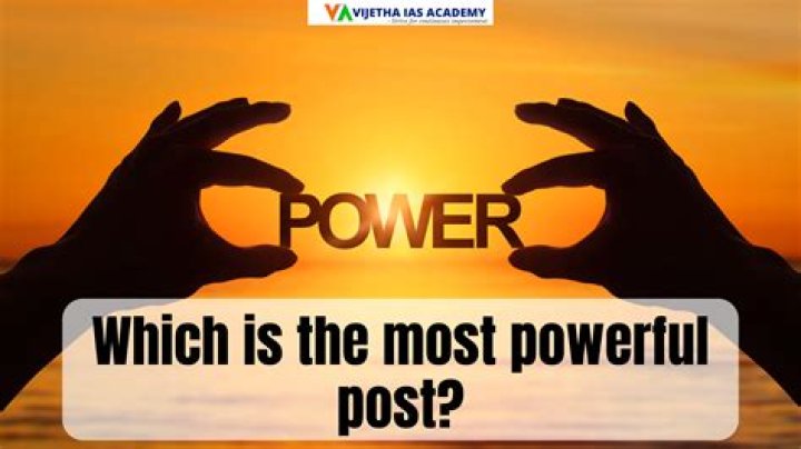 Which is the most powerful post in India?