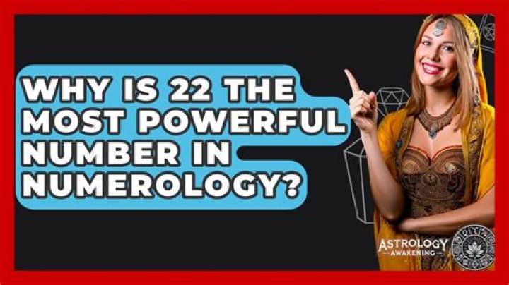 Why is 22 the most powerful number in numerology?